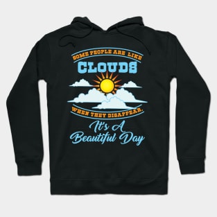 MOTIVATIONAL QUOTE Some People Are Like Clouds Hoodie